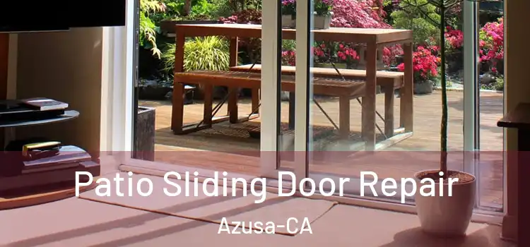  Patio Sliding Door Repair Azusa-CA
