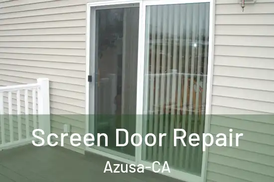  Screen Door Repair Azusa-CA