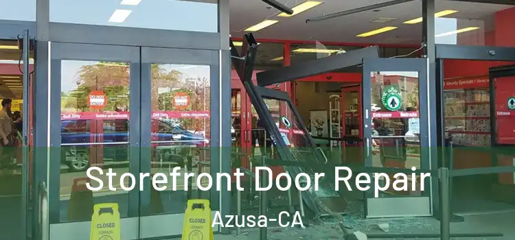  Storefront Door Repair Azusa-CA